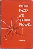 Modern Physics and Quantum Mechanics