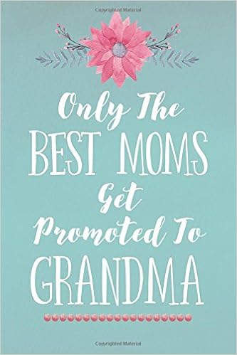 only the best mums get promoted to grandma