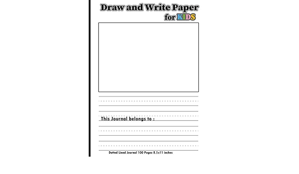 Draw And Write Paper For Kids Blank Dotted Lined Notebooks Make A Story Writing Skill Handwriting Practice For Homeschooling School Supplies Adam Johny Amazon Com Books