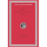 Livy: History of Rome, Vol. I, Books 1-2 (Loeb Classical Library: Latin Authors, Vol. 114) (Volume I)