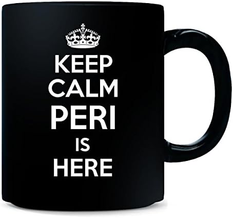 Keep Calm Peri Is Here Cool Gift - Mug
