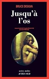 Jusqu'à l'os