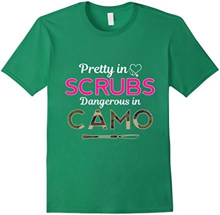 Mens Pretty In Scrubs Dangerous In Camo T Shirt 2XL Kelly Green
