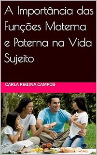 Livro A Importância das Funções Materna e Paterna na Vida Sujeito