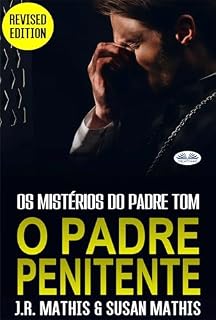 Livro O Padre Penitente: Os Mistérios do Padre Tom