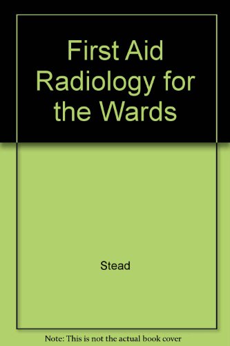 FIRST AID RADIOLOGY FOR THE WARDS