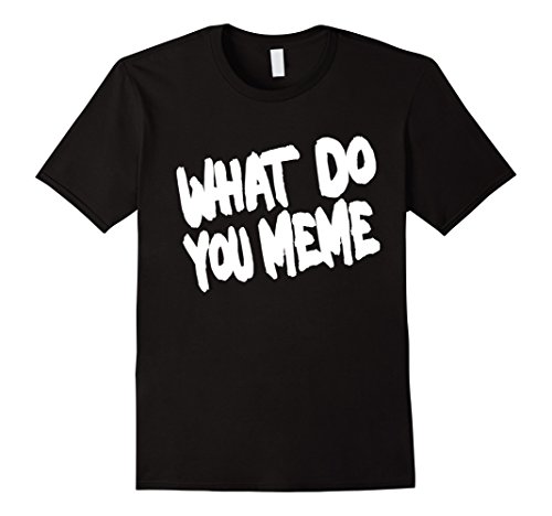 What Do You Meme Funny T-Shirt Dank Memes Tee Shirt For Kids