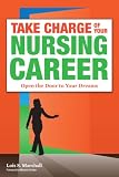 Take Charge of your Nursing Career