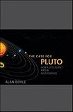 The Case for Pluto: How a Little Planet Made a Big Difference