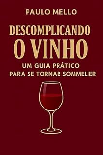 Livro Descomplicando o vinho: Da primeira taça à carreira profissional (O profissional do século XXI)