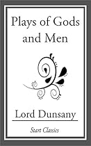 Plays of Gods and Men