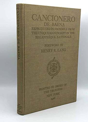 Cancionero de Baena: Reproduced in Facsimile from the Unique Manuscript in the Bibliotheque National by Henry Roseman Lang (Hardcover)