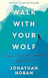 Walk With Your Wolf: Unlock your intuition, confidence & power with walking therapy by Jonathan Hoban