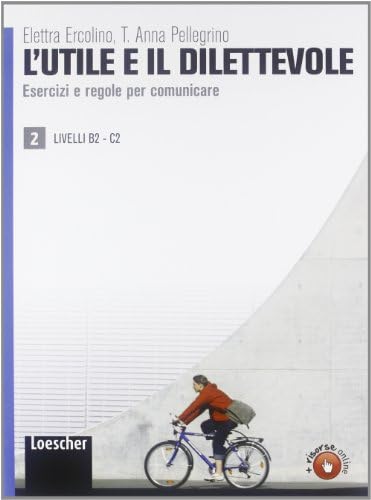 L'utile e il dilettevole: Eserciziario vol. 2 - B2-C2