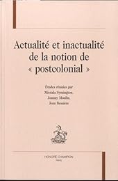 Actualité et inactualité de la notion de postcolonial