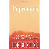 14 Prompts: Writing Prompts for Surprising Creativity