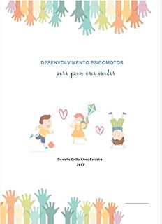Livro Desenvolvimento Psicomotor : Pra quem ama cuidar
