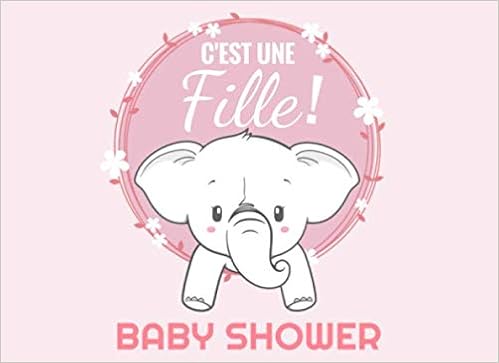 C Est Une Fille Livre D Or Pour Le Baby Shower Ou La Naissance 20 95 X 15 24 Cm 101 Pages Beau Livre D Or A Completer De Messages Personnalises Felicitations Meilleurs Vœux