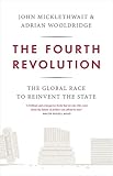 The Fourth Revolution: The Global Race to Reinvent the State