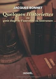 Quelques "Historiettes" ou Petit éloge de l'anecdote en littérature