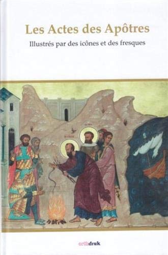 Les actes des apôtres : illustrés par des icônes et des fresques by (Hardcover)