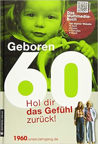 Geboren 60 Das Multimedia Buch Hol Dir Das Gefuhl Zuruck Geboren 19xx Hol Dir Das Gefuhl Zuruck Amazon De Susanne Kronenberg Bucher