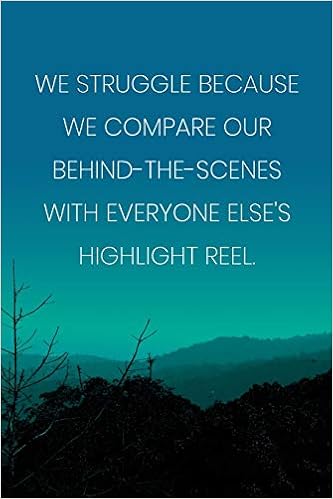 Inspirational Quote Notebook We Struggle Because We Compare Our