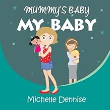 Mummy's Baby My Baby