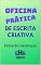 Livro Oficina Prática de Escrita Criativa