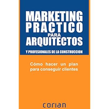 Marketing práctico para arquitectos y profesionales de la construcción
