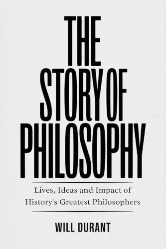 Amazon.com: The Story of Philosophy: The Lives and Opinions of the