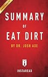 Summary of Eat Dirt: Dr. Josh Axe | Includes Analysis