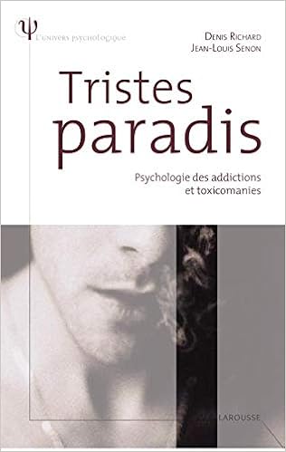 Amazon Fr Tristes Paradis Psychologie Des Addictions Et Toxicomanies Richard Denis Senon Jean Louis Livres