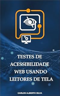 Livro TESTES DE ACESSIBILIDADE WEB USANDO LEITORES DE TELA