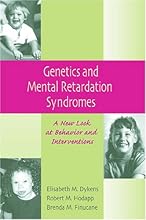 Genetics and Mental Retardation Syndromes: A New Look at Behavior and Interventions
