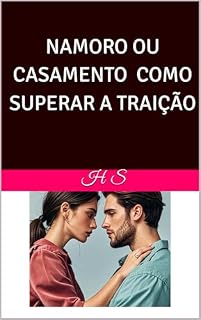 Livro NAMORO OU CASAMENTO - COMO SUPERAR A TRAIÇÃO