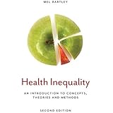 Health Inequality: An Introduction to Concepts, Theories and Methods