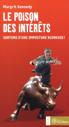 Le poison des intérêts - sortons d'une imposture ruineuse by Kennedy (Paperback)