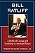 Bill Ratliff: A Profile of Courage and Leadership in American Politics by Robert Edward, Jr. Sterken