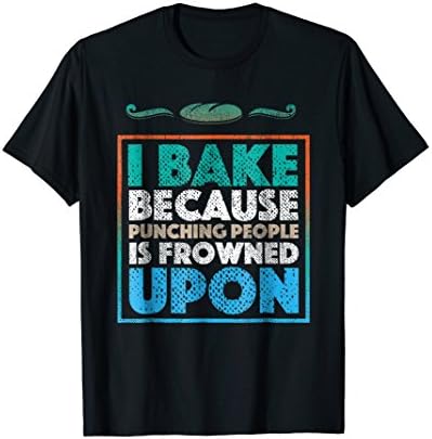 Mens Funny Baking Shirt | Because Punching People Is Frowned Upon Medium Black