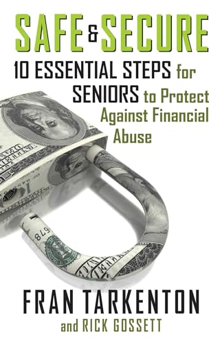 Safe and Secure: 10 Essential Steps for Seniors to Protect Against Financial Ab…