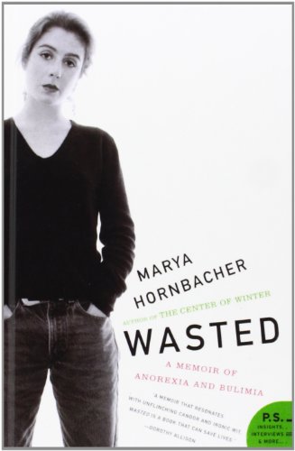 Download Wasted: A Memoir of Anorexia and Bulimia Download Wasted: A Memoir of Anorexia and Bulimia