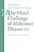 The Moral Challenge of Alzheimer Disease: Ethical Issues from Diagnosis to Dying by Dr. Stephen G. Post