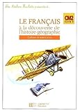 Image de Le français à la découverte de l'histoire géo CM2 : Cahier d'exercices