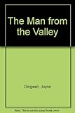 Front cover for the book The Man from the Valley by Joyce Dingwell