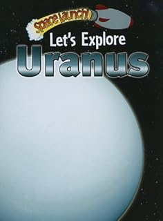 Let's Explore Uranus (Space Launch!)