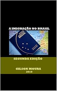 Livro A IMIGRAÇÃO NO BRASIL: SEGUNDA EDIÇÃO