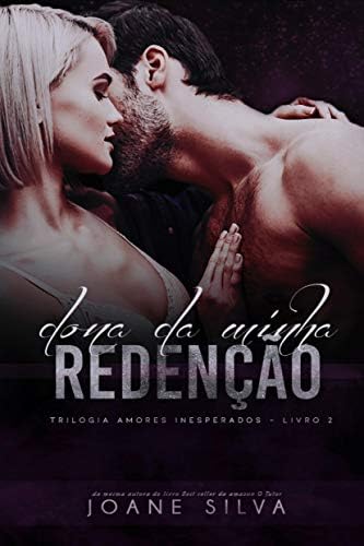Dona da minha redenção (Amores inesperados Livro 2) (Portuguese Edition)