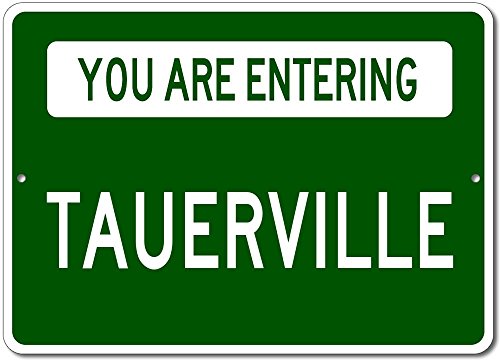 You are Entering TAUERVILLE - Custom Aluminum TAUER Family Last Name Sign - Green - 12"x18"