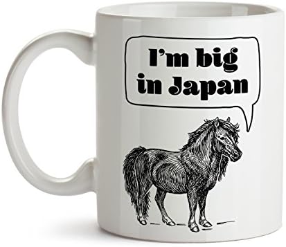Shetland Pony Coffee Mug - I'm Big in Japan - Super Funny Gifts Best Intended Puns - 11 oz ounce White Ceramic Tea Cup - Ultimate Equestrian Travel Gear - Decoration Cup For Horse &amp; Ponies Lover Owner